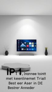 IPTV kaufen mit kostenlosem Trial